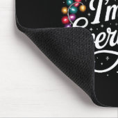 I Have Everything I Want For Christmas Its Me I'm  Mousepad (Ecke)