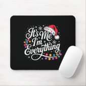 I Have Everything I Want For Christmas Its Me I'm  Mousepad (Mit Mouse)