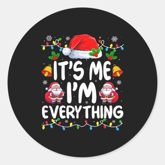 I Have Everything I Want For Christmas Its Me I'm Runder Aufkleber (Vorderseite)
