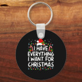 I Have Everything I Want For Christmas Its Me I'm Schlüsselanhänger (Vorderseite)