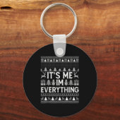 I Have Everything I Want For Christmas Its Me I'm Schlüsselanhänger (Vorderseite)