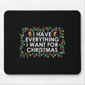 I Have Everything I Want For Christmas Party Coupl Mousepad (Vorne)