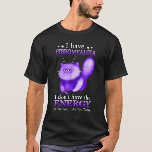 I Have Fibromyalgia I Don't Have The Energy To Pre T-Shirt (Vorderseite)