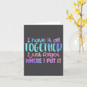 I Have It All Together I Just Forgot Where I Put I Karte (Gelbe Blume)
