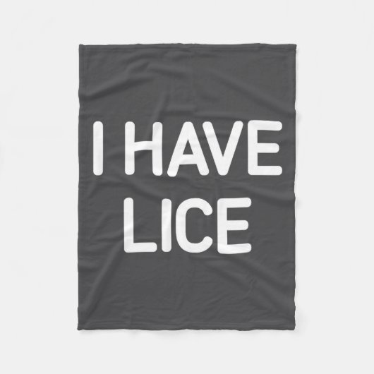 I Have Lice, Funny, Jokes, Sarcastic  Fleecedecke (Vorderseite)