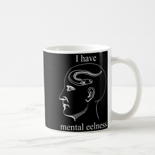 I Have Mental Eelness Funny Mentally  Kaffeetasse (Rechts)