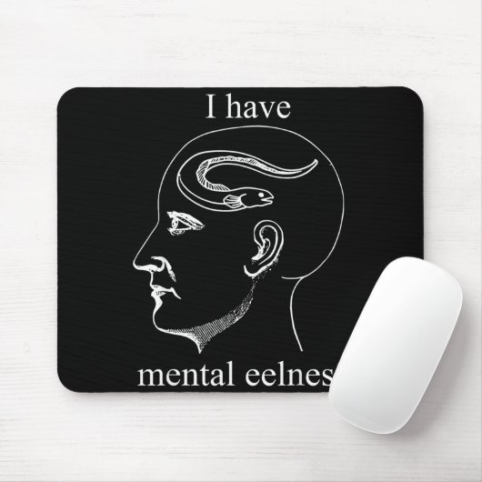 I Have Mental Eelness Funny Mentally Mousepad (Mit Mouse)
