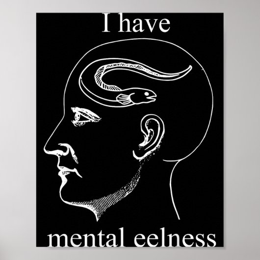I Have Mental Eelness Funny Mentally Poster (Vorne)