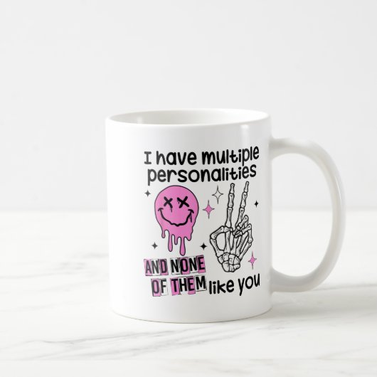 I Have Multiple Ities And None Of Them Like You Kaffeetasse (Rechts)