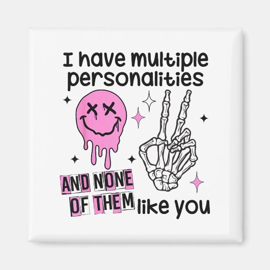 I Have Multiple Ities And None Of Them Like You  Magnet (Vorne)