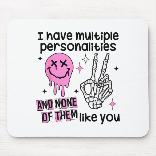 I Have Multiple Ities And None Of Them Like You  Mousepad (Vorne)
