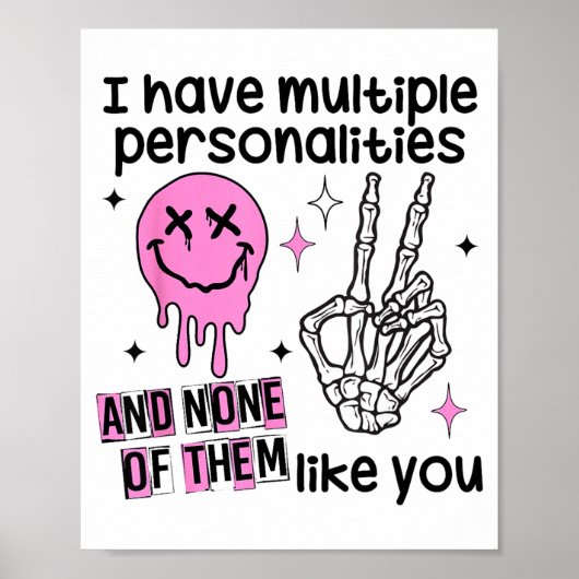 I Have Multiple Ities And None Of Them Like You  Poster (Vorne)