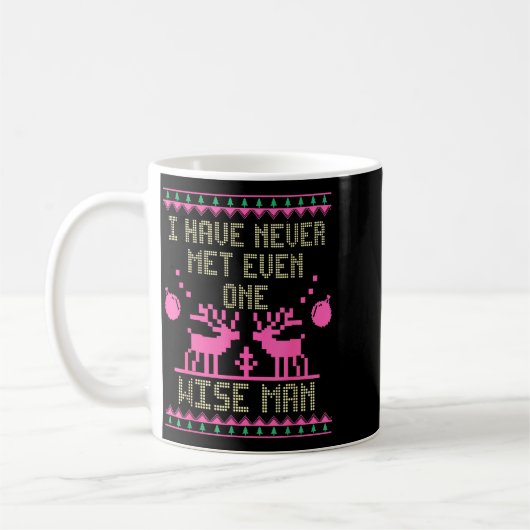 I Have Never Met Even One Wise Man Funny Ugly Chri Kaffeetasse (Links)