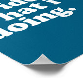 I Have No Idea What I'm Doing Humorous Funny Quote Poster (Ecke)