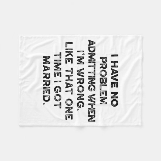I Have No Problem Admitting When I'm Wrong Like Th Fleecedecke (Vorderseite (Horizontal))