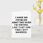 I Have No Problem Admitting When I'm Wrong Like Th Karte (Gelbe Blume)