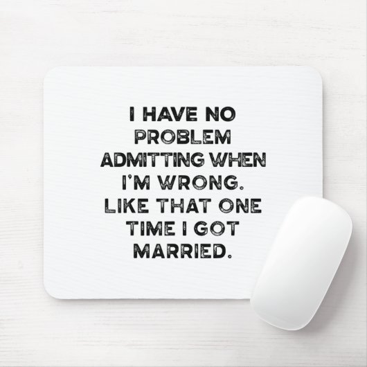 I Have No Problem Admitting When I'm Wrong Like Th Mousepad (Mit Mouse)