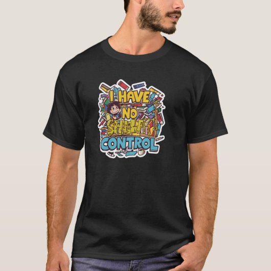 I Have No Shelf Control – Funny Pun Cartoon  T-Shirt (Vorderseite)
