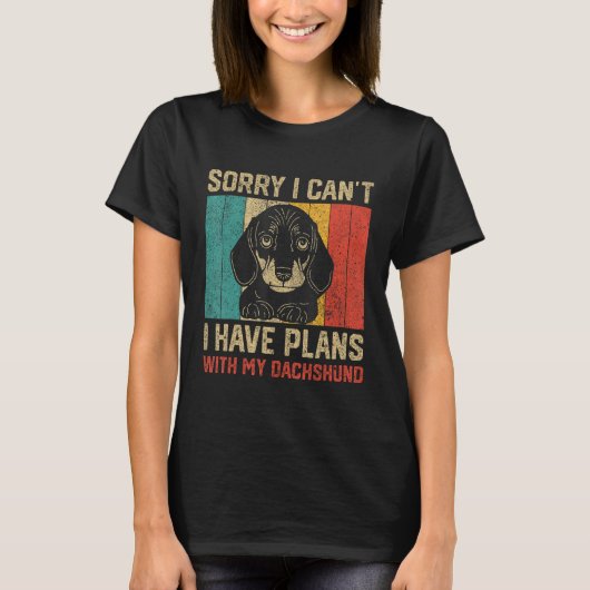 I Have Plans With My Dachshund Dachshund T-Shirt (Vorderseite)