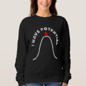 I Have Potential Energy Physics Teacher 5 Sweatshirt (Vorderseite)