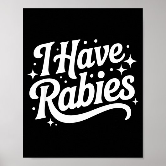 I Have Rabies Funny Quote Woman  Poster (Vorne)