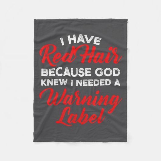 I Have Red Hair Because God Knew I Needed A Warnin Fleecedecke (Vorderseite)