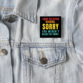 I Have Selective Hearing Funny Sarcastic Dad Joke Button (Beispiel)