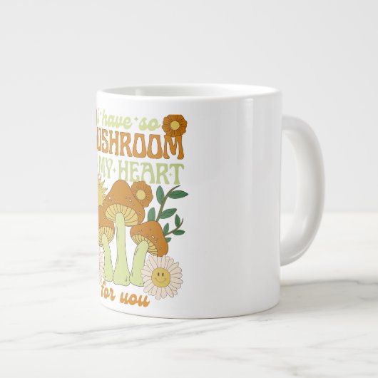 I Have So Mushroom in My Heart For You Jumbo-Tasse (Vorderseite Rechts)