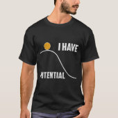 I Have Tential Funny Physics Teacher Science T-Shirt (Vorderseite)