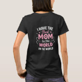 i have the best mom in the world T-Shirt (Rückseite)