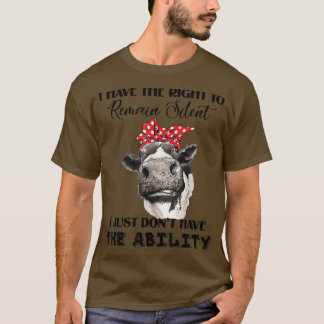 i have the right to remain silent cows lover farme T-Shirt
