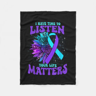I Have Time To Listen Your Life S Suicide Awarenes Fleecedecke