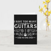 I Have Too Many Guitars Said Ever For Musicians  Karte (Gelbe Blume)
