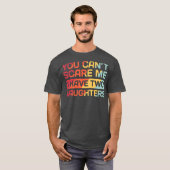 I Have Two Daughters Funny Dad Gift  T-Shirt (Vorne ganz)