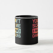 I Have Two Daughters Funny Dad Gift  Tasse (Zentrum)