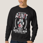 I have two titles aunt and hairless mom sweatshirt (Vorderseite)