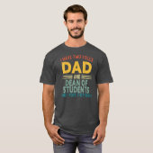 I Have Two Titles Dad And Dean Of Students Fun T-Shirt (Vorne ganz)