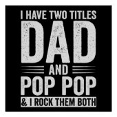 I Have Two Titles Dad And Pop Pop Poster (Vorderseite)