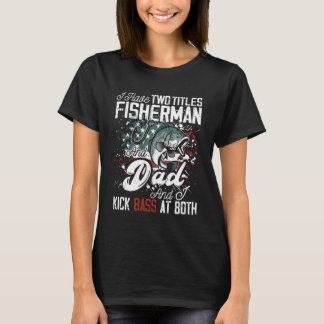 I Have Two Titles Fish Shirt I Have Two Titles Fis
