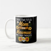 I Have Two Titles Mom And Mawmaw Mothers Day Kaffeetasse (Links)