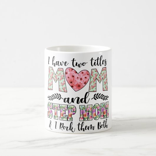 I Have Two Titles, Mom and Stepmom I Rock Them Kaffeetasse (Mittel)