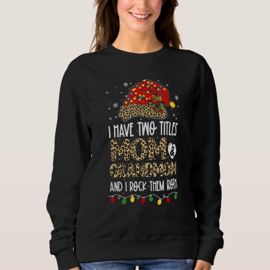 I Have Two Titles Mom & Grandmom & I Rock Them Bot Sweatshirt (Vorderseite)