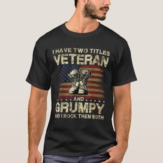 I Have Two Titles Veteran And Grumpy Veteran Grand T-Shirt (Vorderseite)
