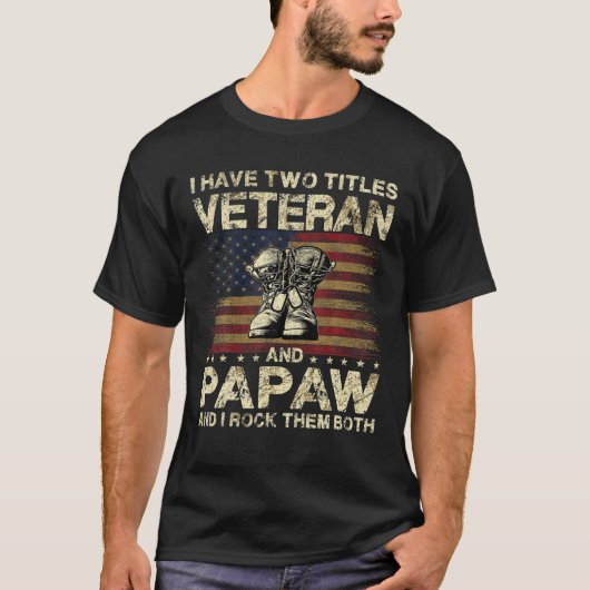 I Have Two Titles Veteran And Papaw | Veteran Dad/ T-Shirt (Vorderseite)