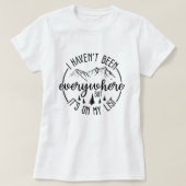 I Haven’t Been Everywhere; Wanderlust Mountain T-Shirt (Design vorne)