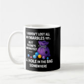 I Haven't Lost All My Marbles Yet ... Funny Quote Kaffeetasse (Links)