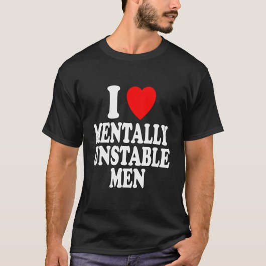 I He Love Tally Unstable Crazy T-Shirt (Vorderseite)