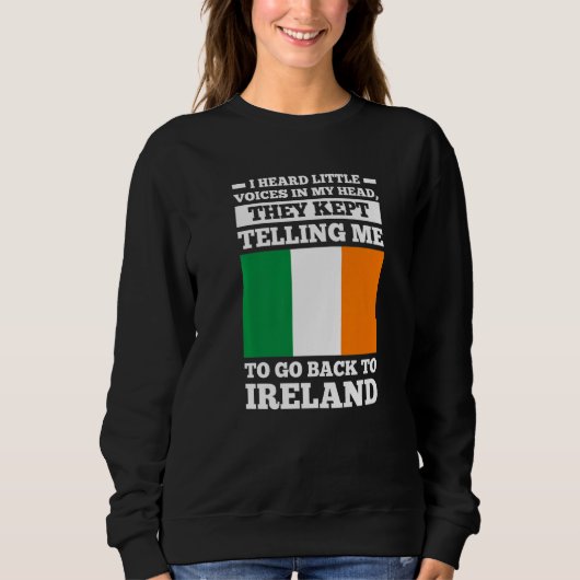 I head little voices in my head go Ireland irish r Sweatshirt (Vorderseite)