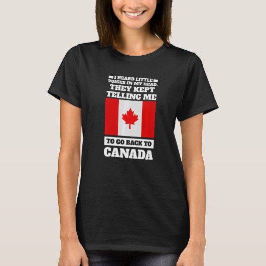 I heard little voices in my head Canada Canadian P T-Shirt (Vorderseite)