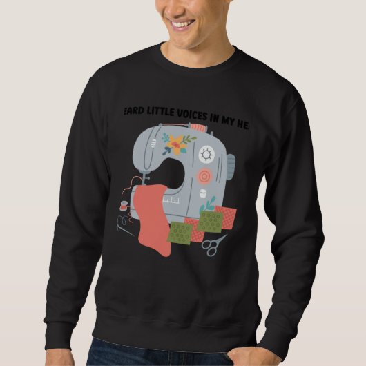 I heard voices in head they kept telling quilt qui sweatshirt (Vorderseite)